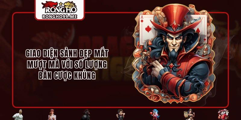 Game Bài RONGHO99 - Tận Hưởng Kho Game Đậm Chất Việt Nam 2 Giao diện sảnh đẹp mắt, mượt mà với số lượng bàn cược khủng